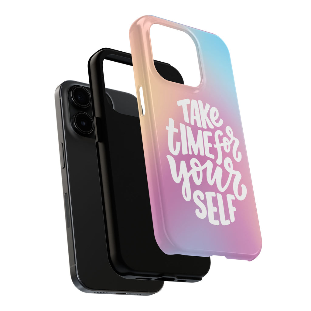 Tough Phone Case — "Take Time For Yourself" Pastel Gradient Phone Cover