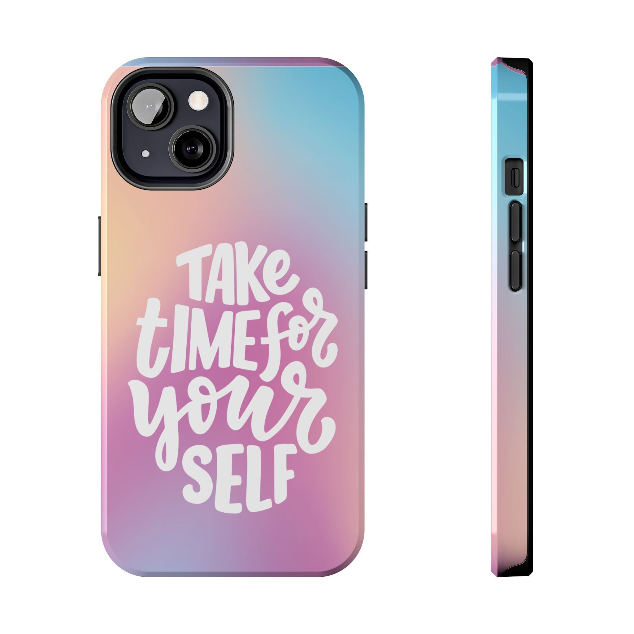 Tough Phone Case — "Take Time For Yourself" Pastel Gradient Phone Cover