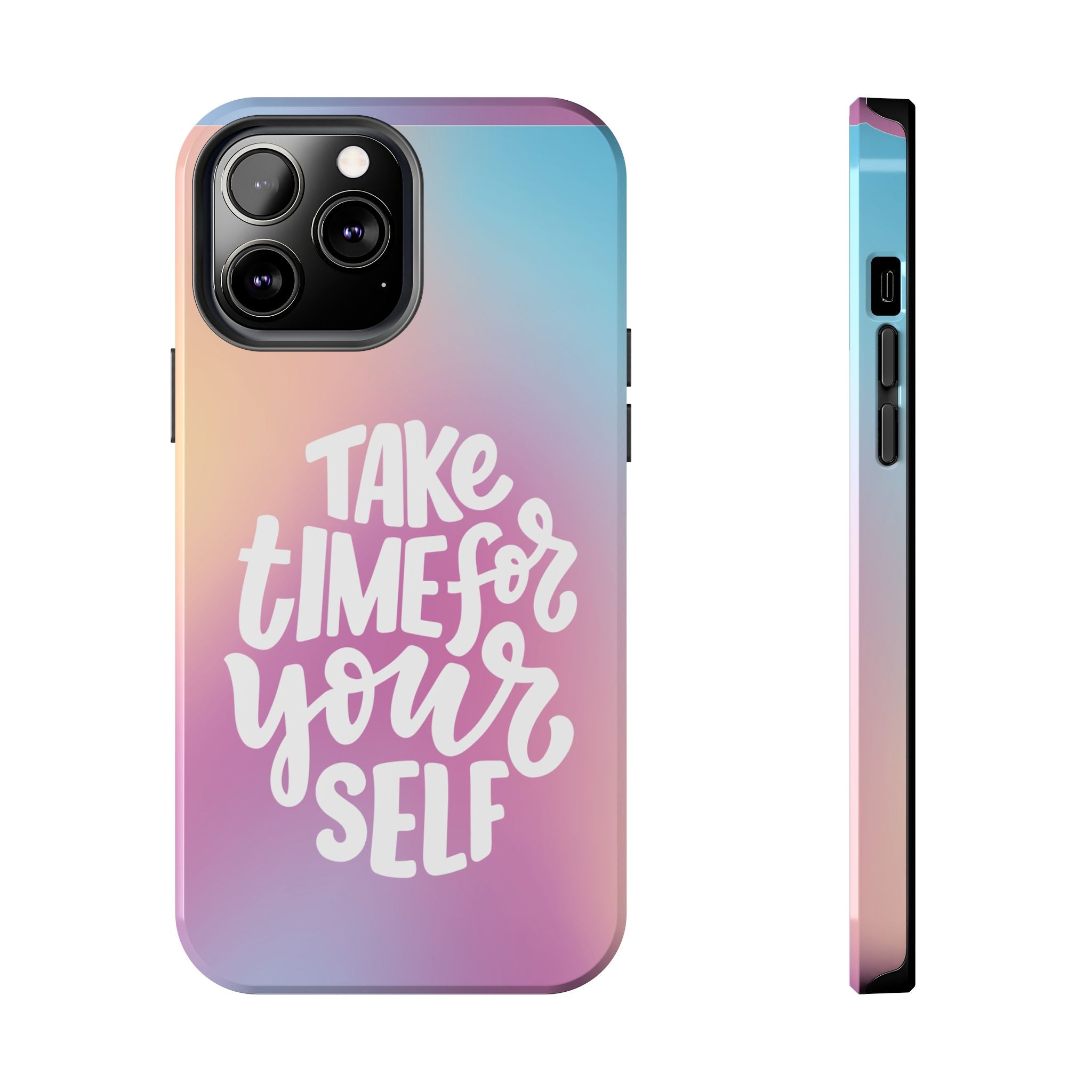 Tough Phone Case — "Take Time For Yourself" Pastel Gradient Phone Cover