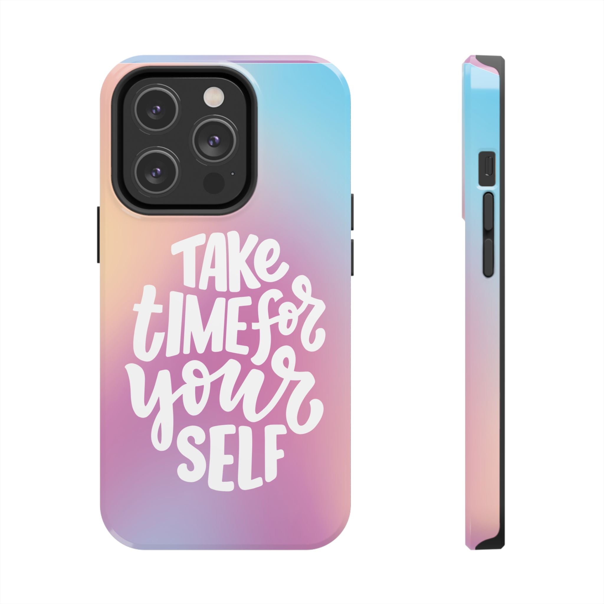 Tough Phone Case — "Take Time For Yourself" Pastel Gradient Phone Cover