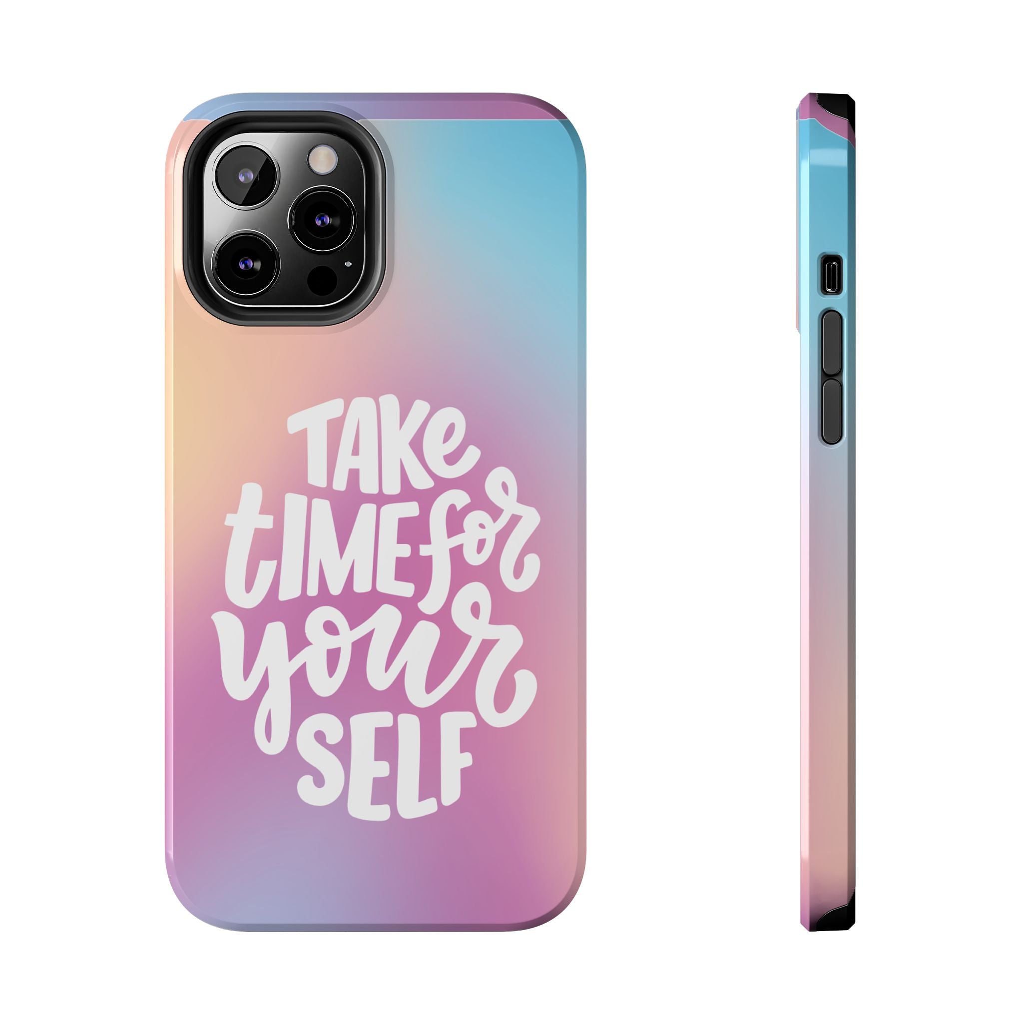Tough Phone Case — "Take Time For Yourself" Pastel Gradient Phone Cover