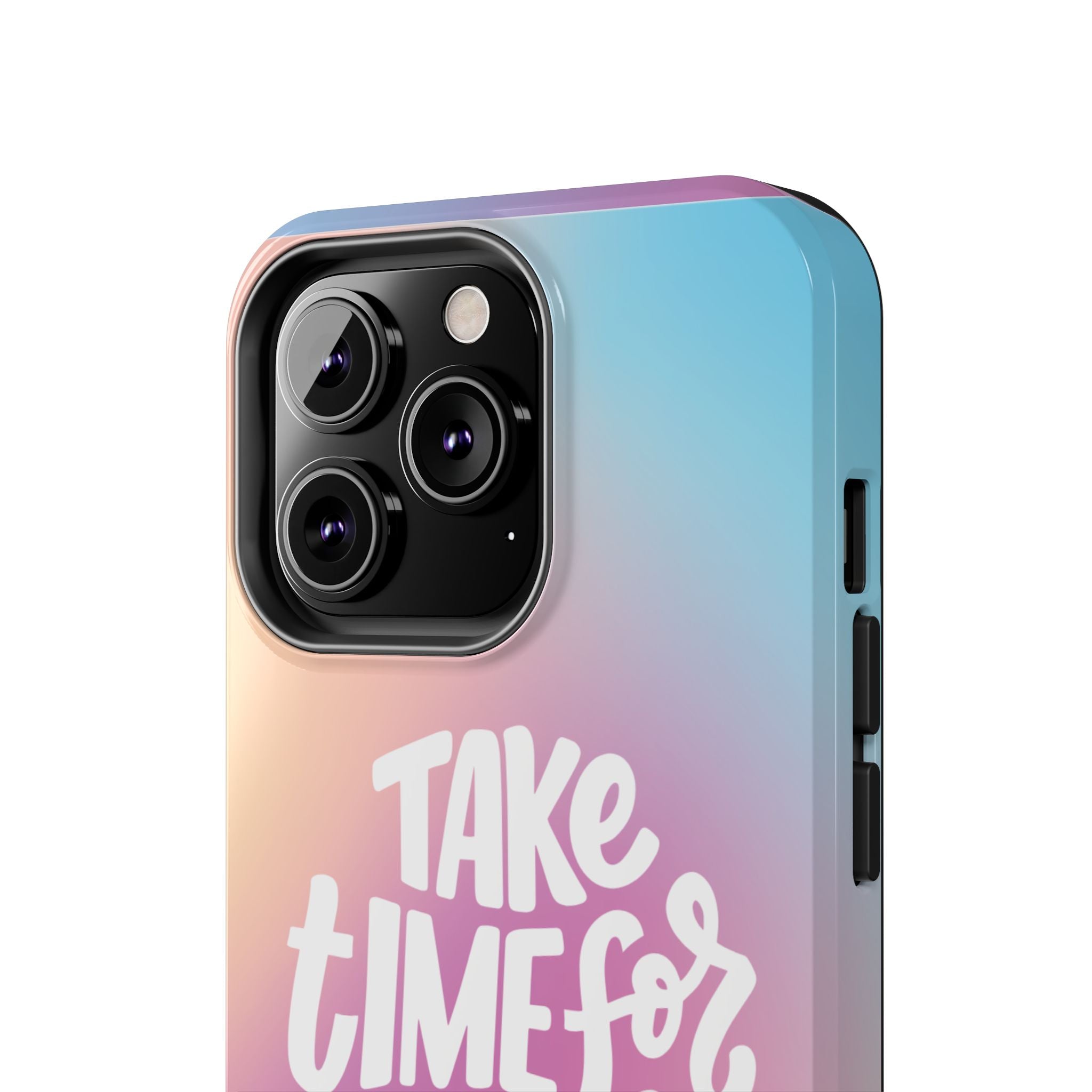 Tough Phone Case — "Take Time For Yourself" Pastel Gradient Phone Cover