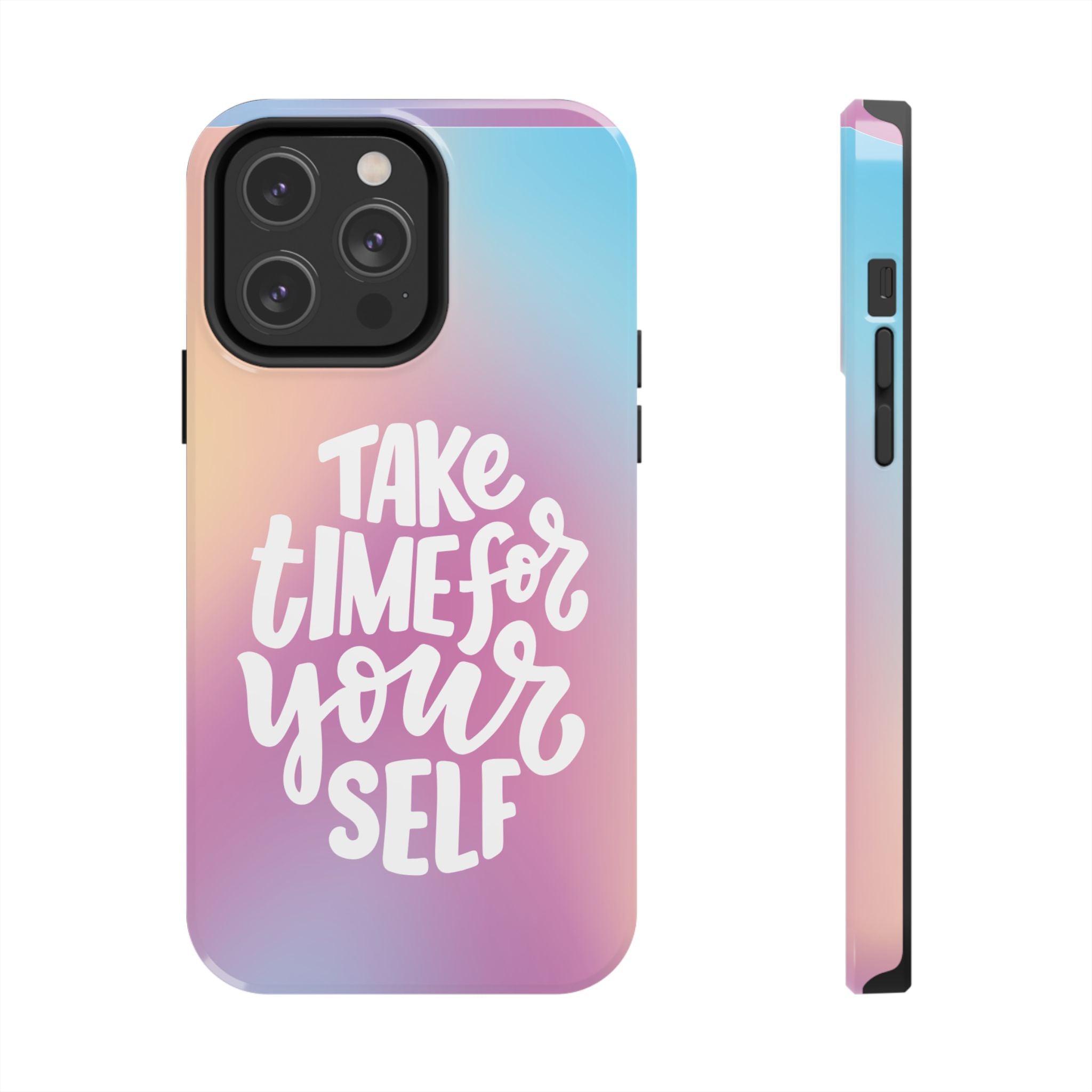 Tough Phone Case — "Take Time For Yourself" Pastel Gradient Phone Cover