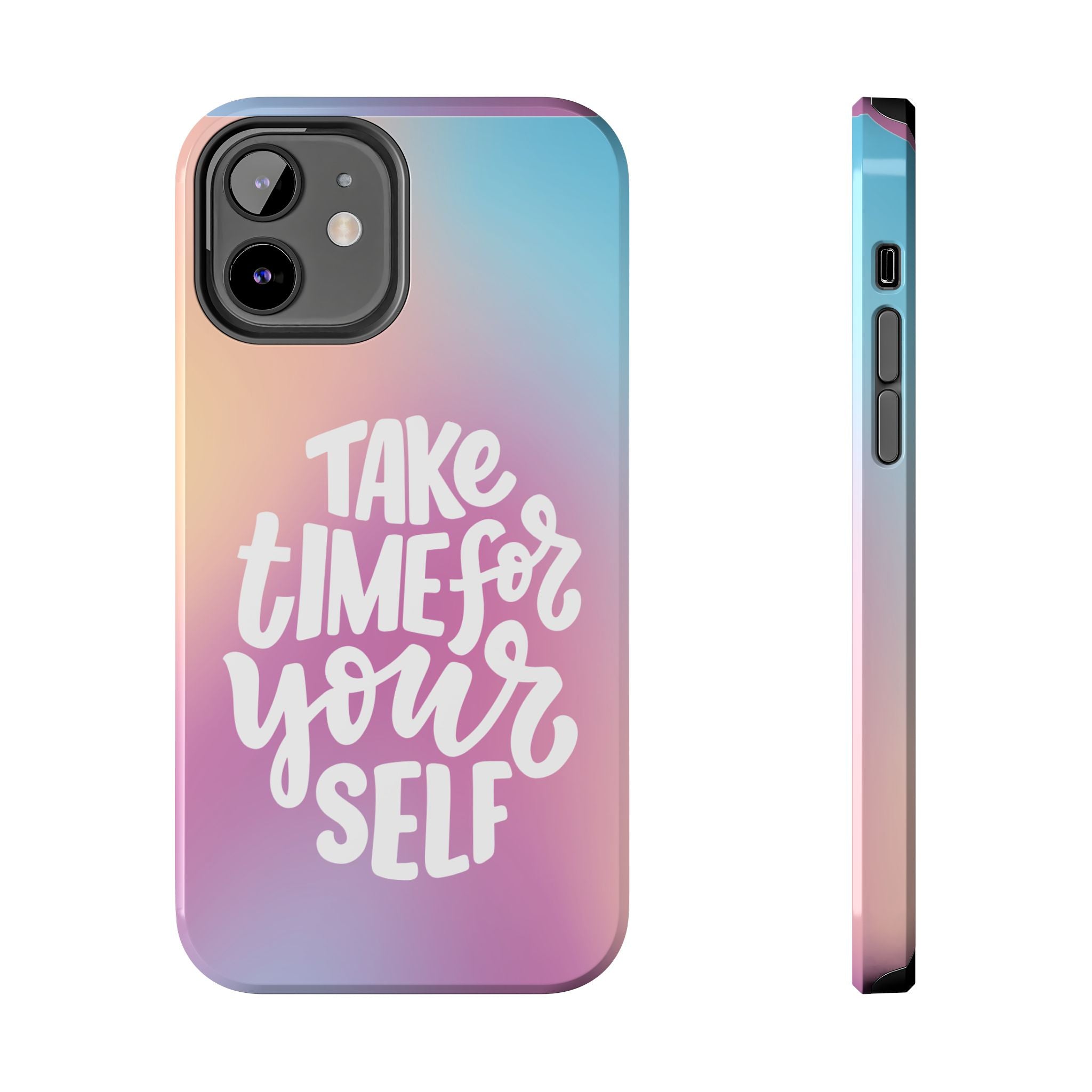 Tough Phone Case — "Take Time For Yourself" Pastel Gradient Phone Cover