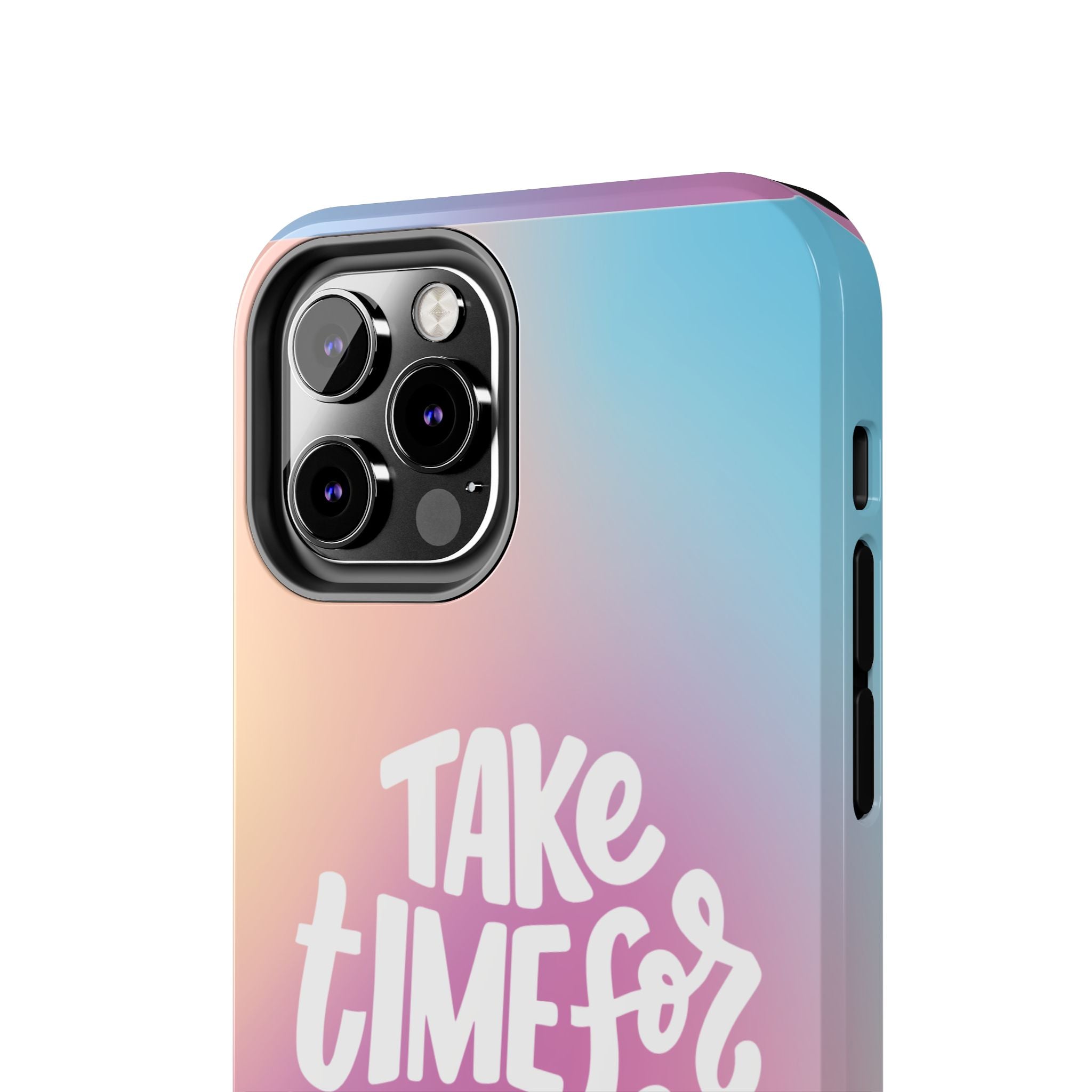 Tough Phone Case — "Take Time For Yourself" Pastel Gradient Phone Cover