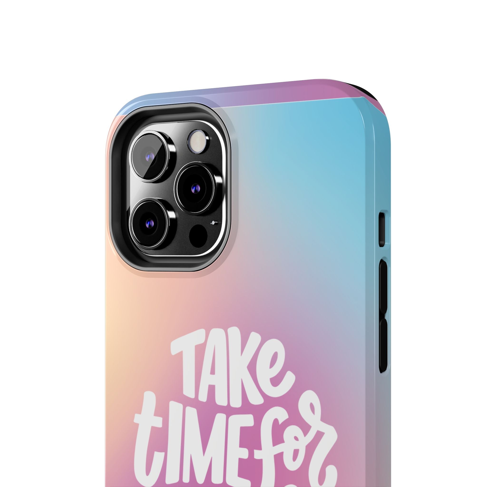 Tough Phone Case — "Take Time For Yourself" Pastel Gradient Phone Cover