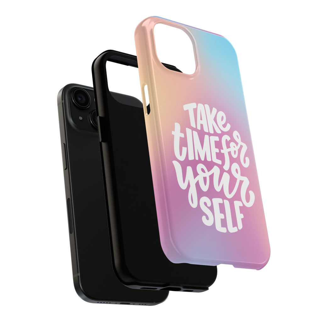 Tough Phone Case — "Take Time For Yourself" Pastel Gradient Phone Cover