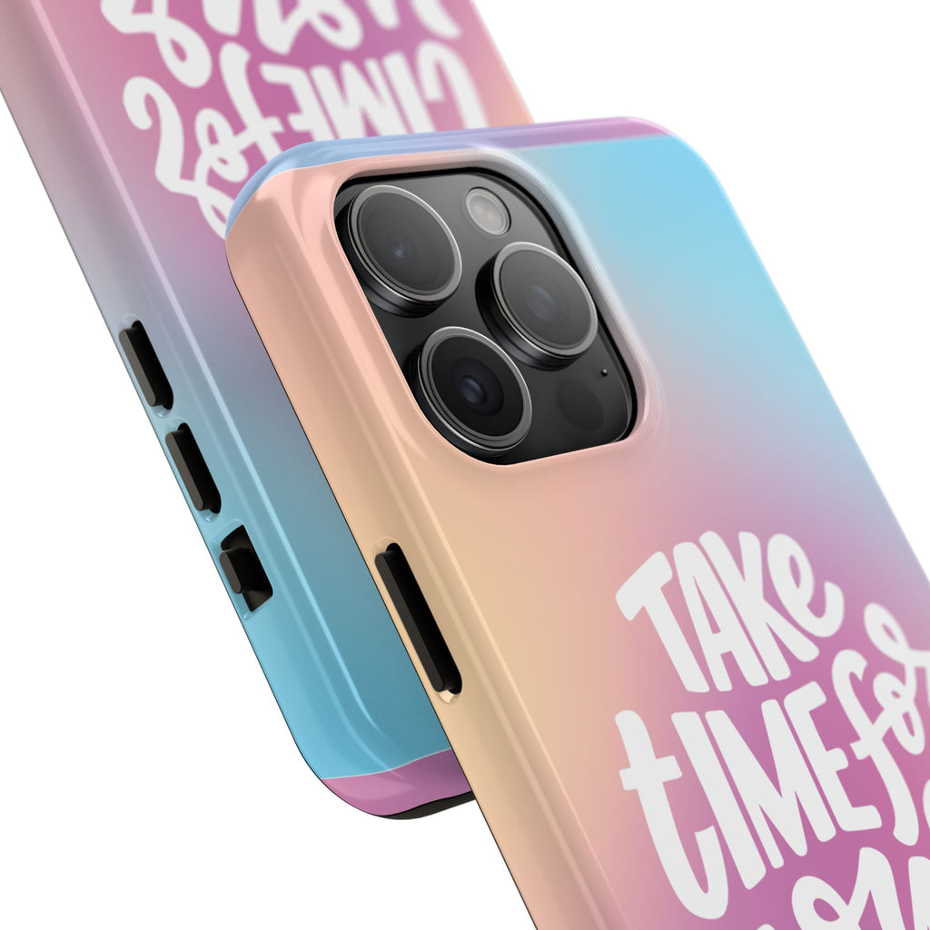 Tough Phone Case — "Take Time For Yourself" Pastel Gradient Phone Cover