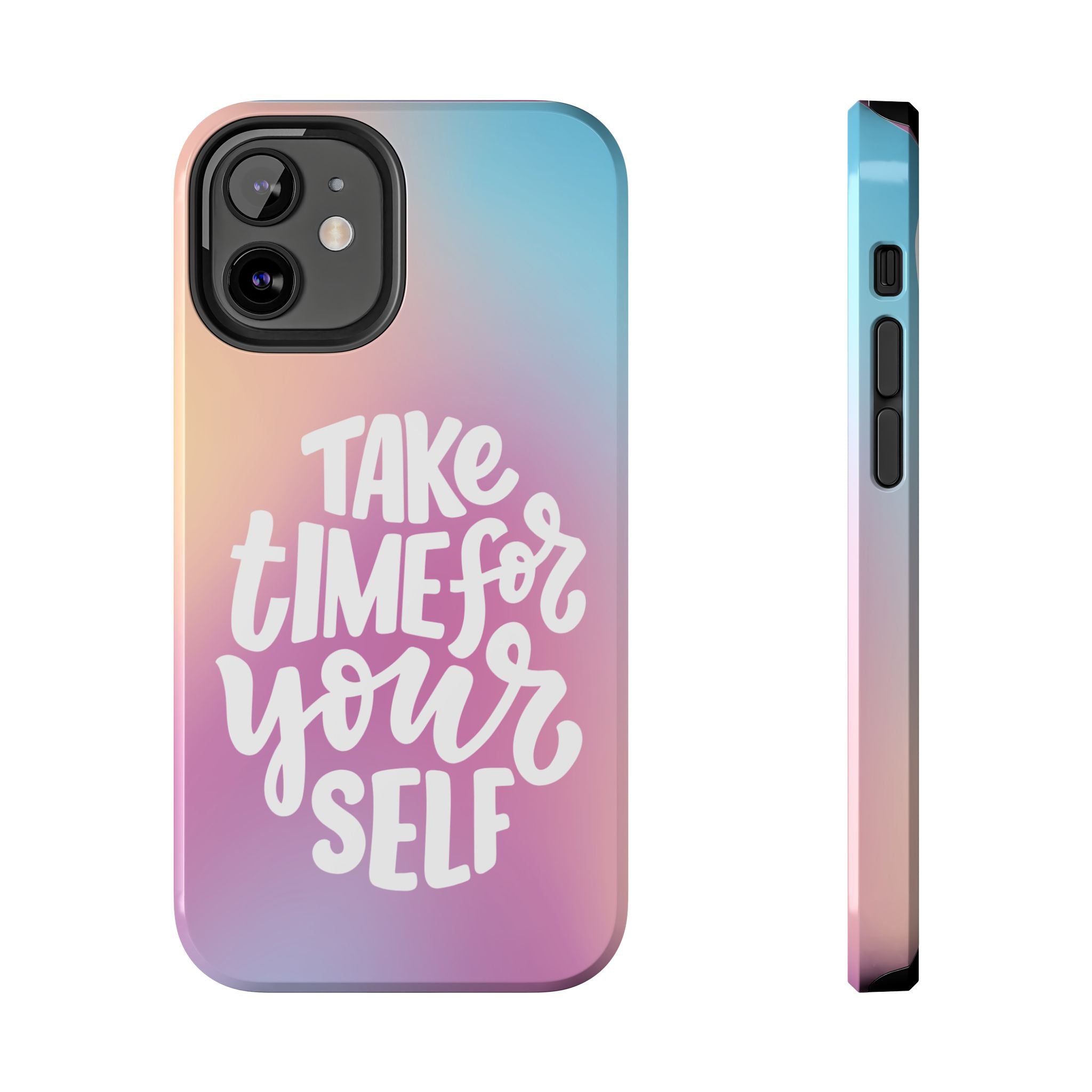 Tough Phone Case — "Take Time For Yourself" Pastel Gradient Phone Cover