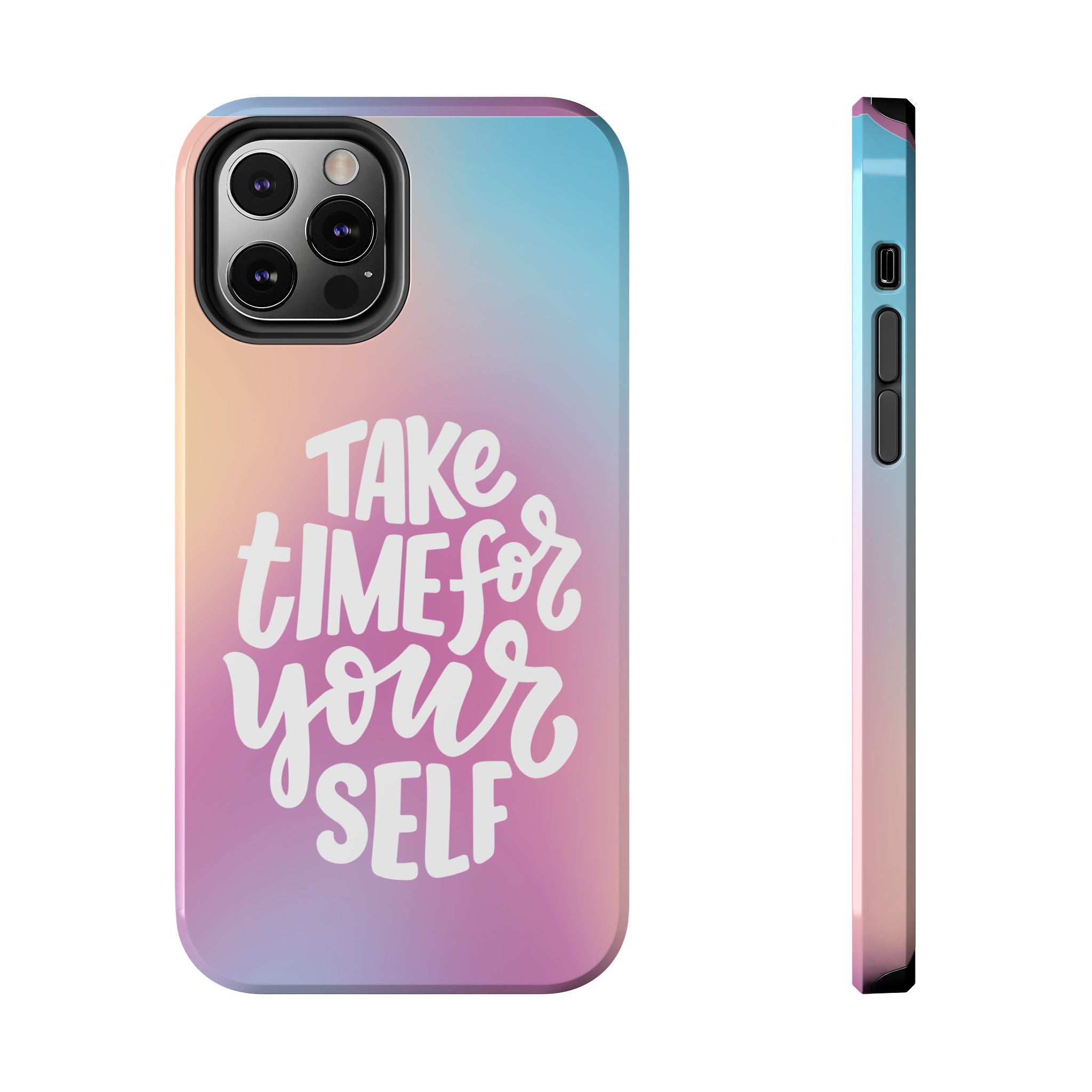 Tough Phone Case — "Take Time For Yourself" Pastel Gradient Phone Cover