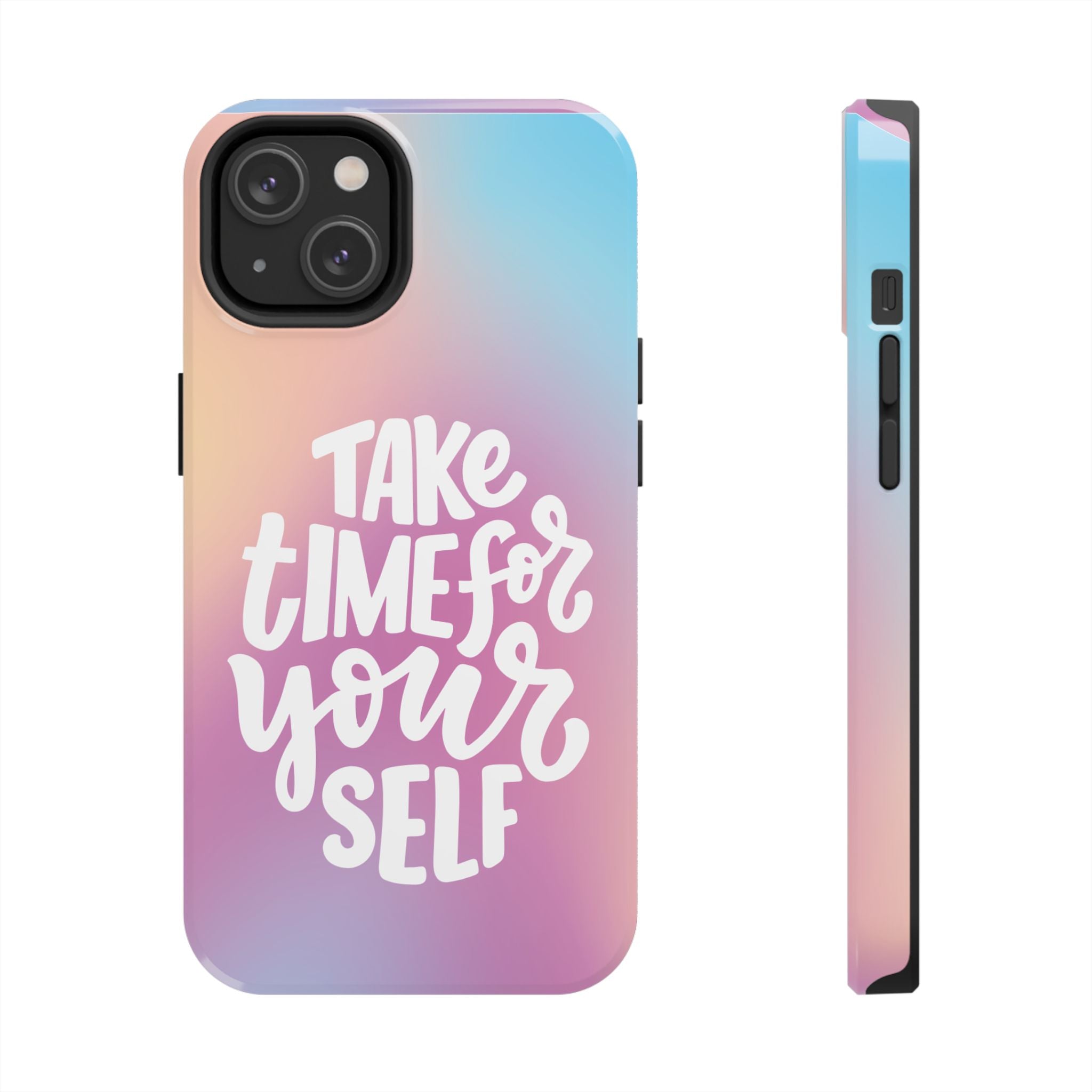 Tough Phone Case — "Take Time For Yourself" Pastel Gradient Phone Cover
