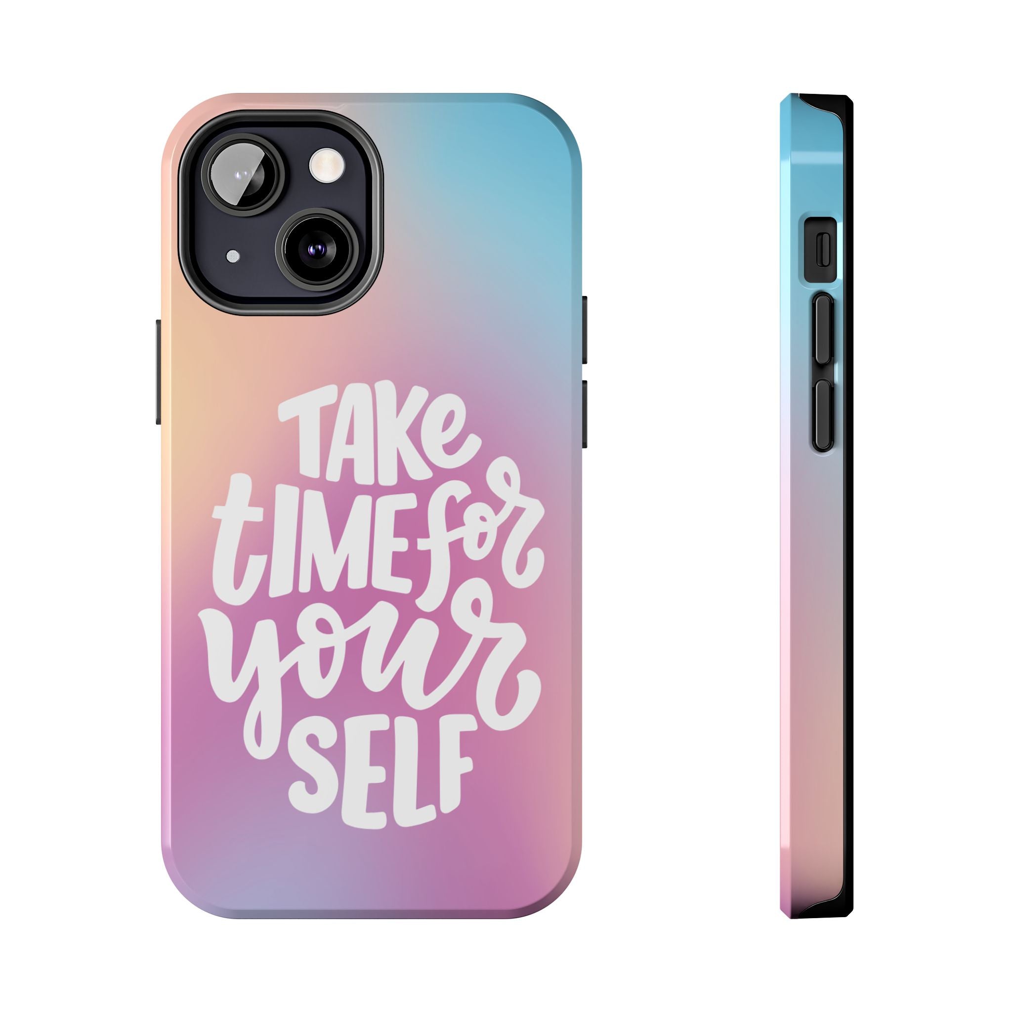 Tough Phone Case — "Take Time For Yourself" Pastel Gradient Phone Cover
