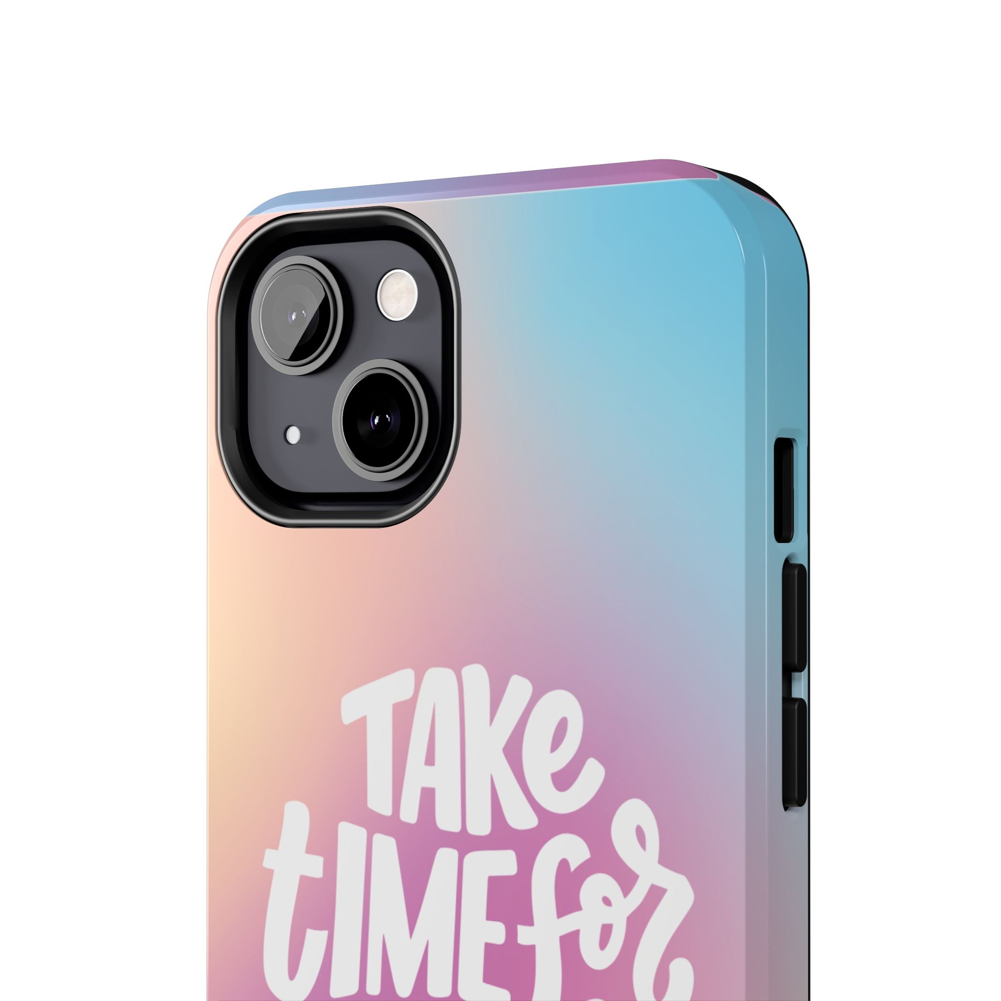 Tough Phone Case — "Take Time For Yourself" Pastel Gradient Phone Cover
