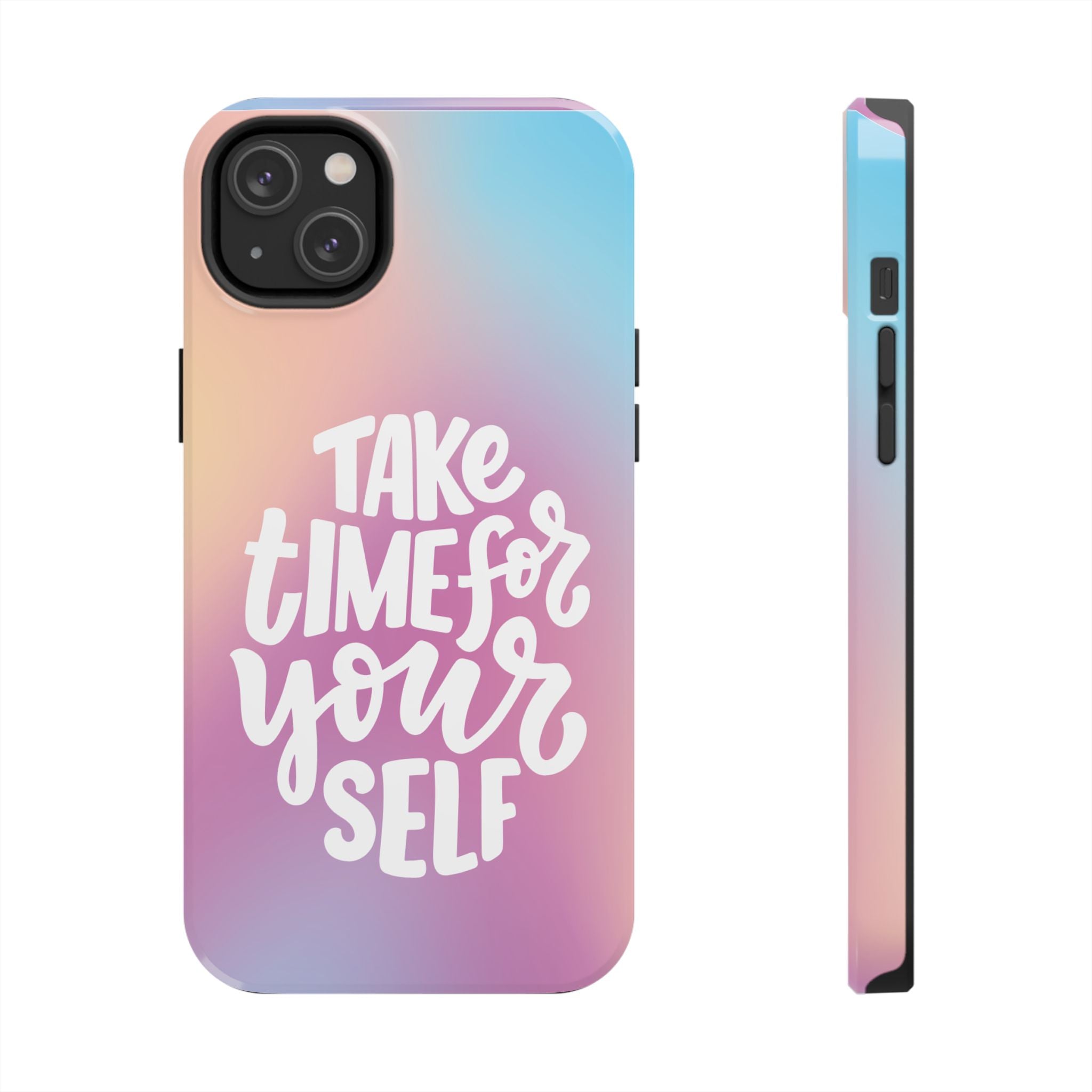 Tough Phone Case — "Take Time For Yourself" Pastel Gradient Phone Cover