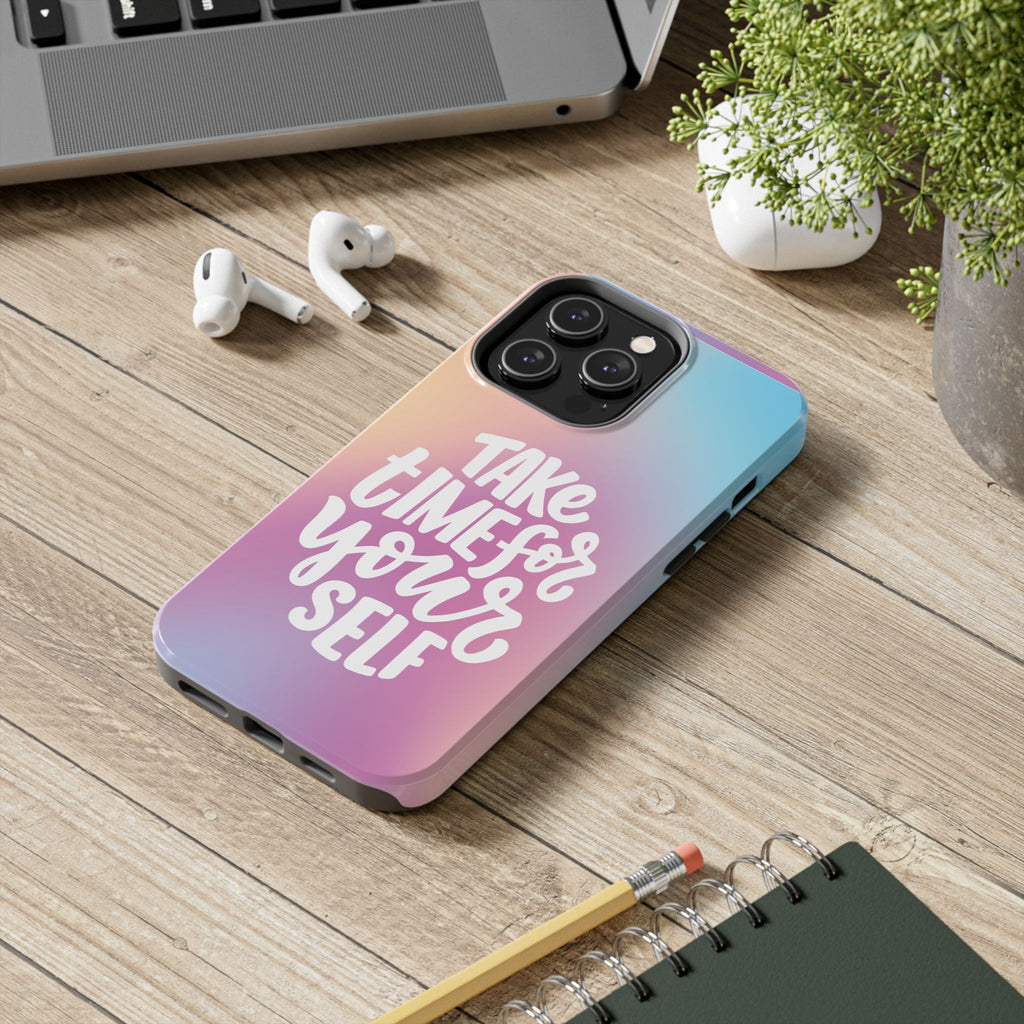 Tough Phone Case — "Take Time For Yourself" Pastel Gradient Phone Cover